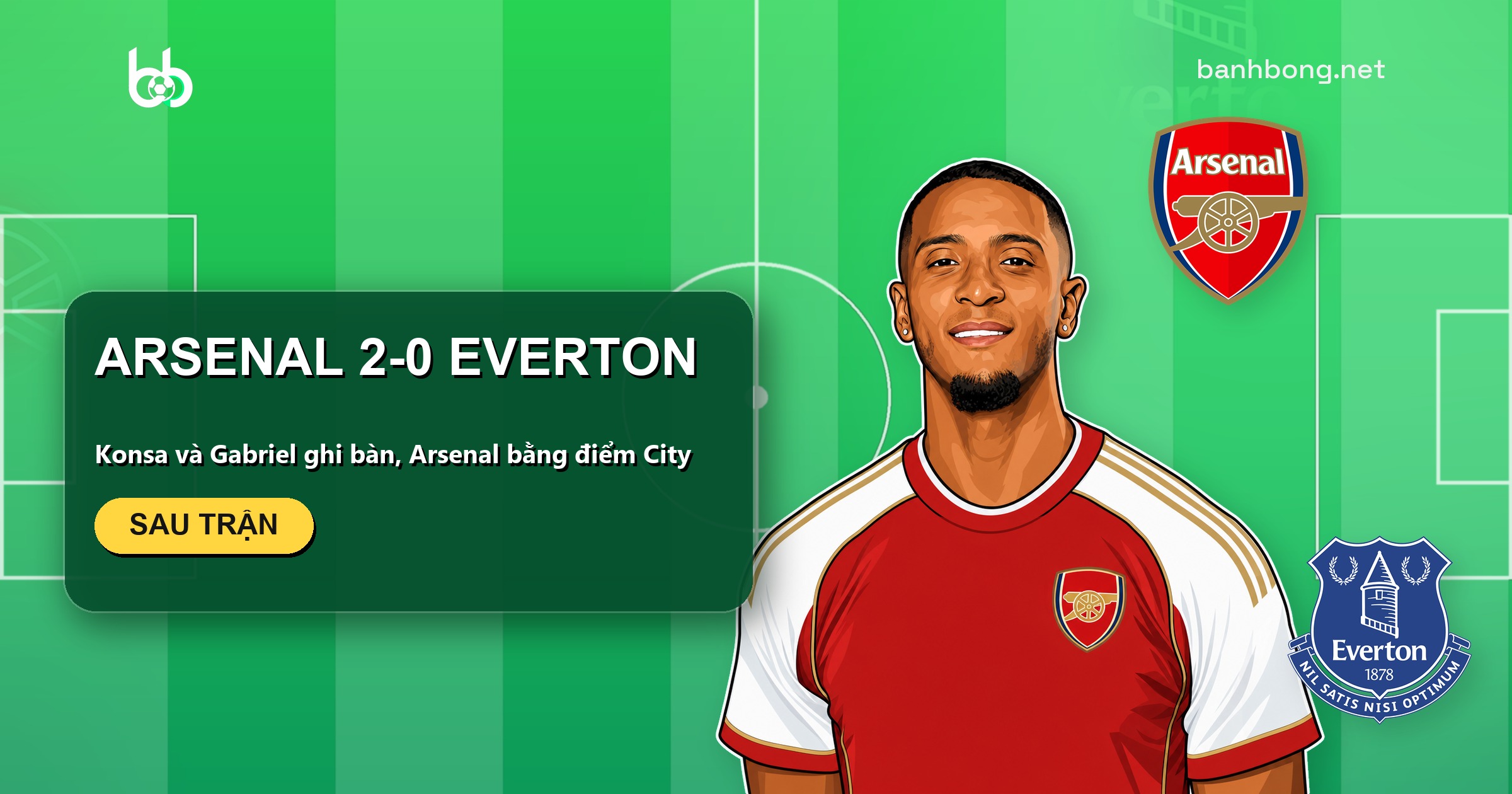Arsenal 2-0 Everton: Konsa và Gabriel ghi bàn, Arsenal bằng điểm Man City