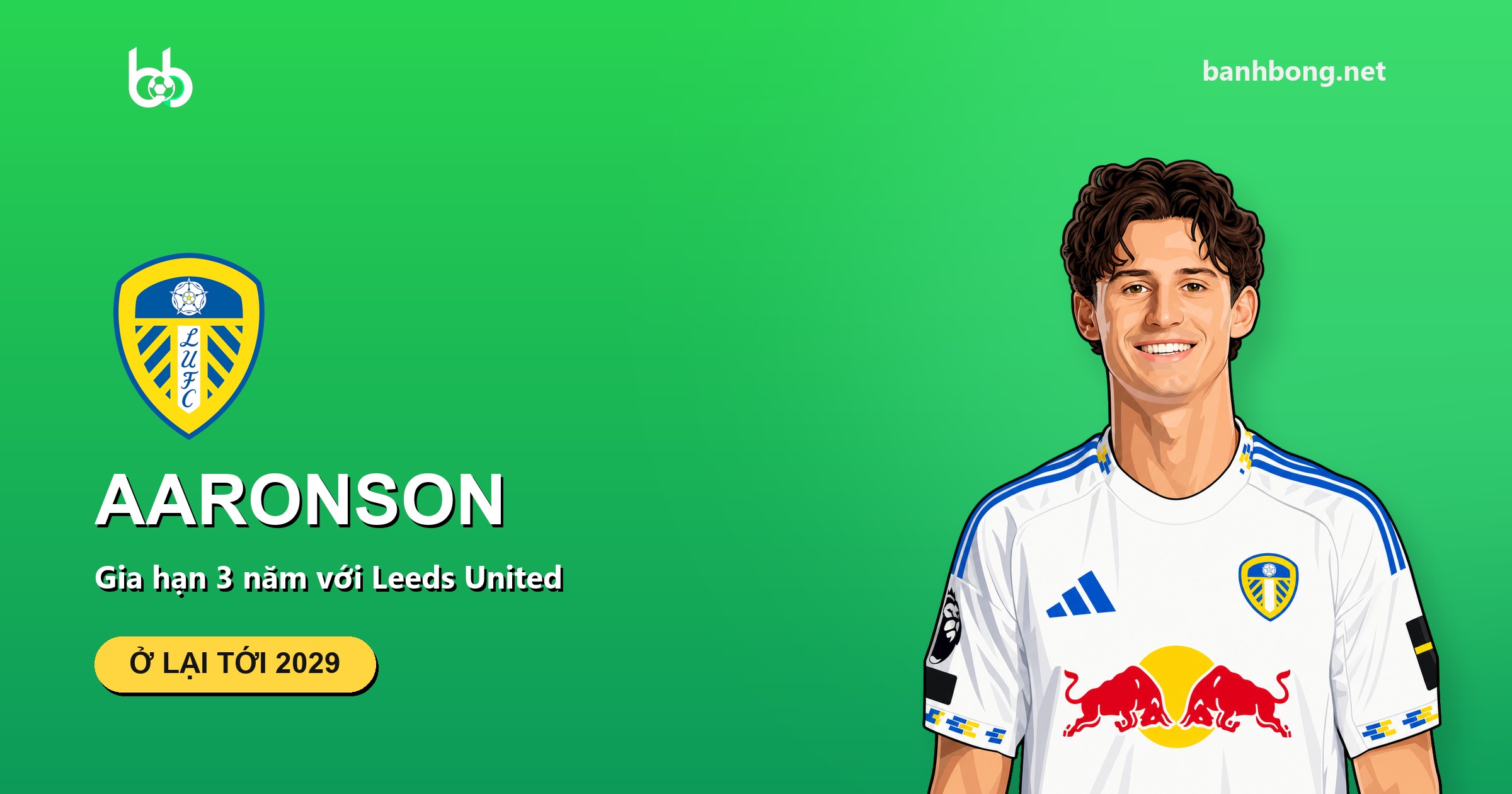 Brenden Aaronson gia hạn hợp đồng 3 năm với Leeds United, ở lại tới 2029