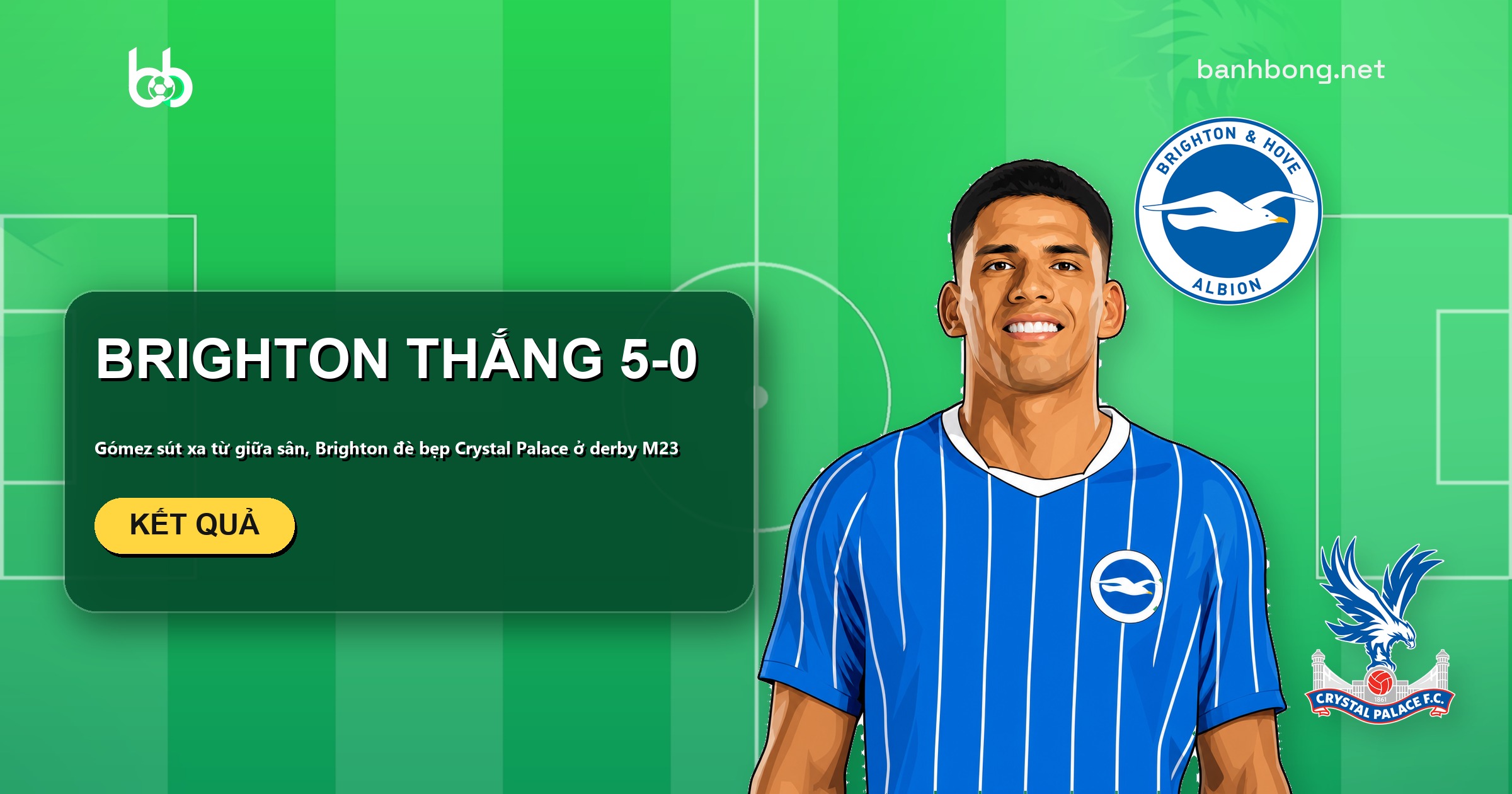Brighton thắng Crystal Palace 5-0 ở derby M23, Gómez sút xa từ giữa sân