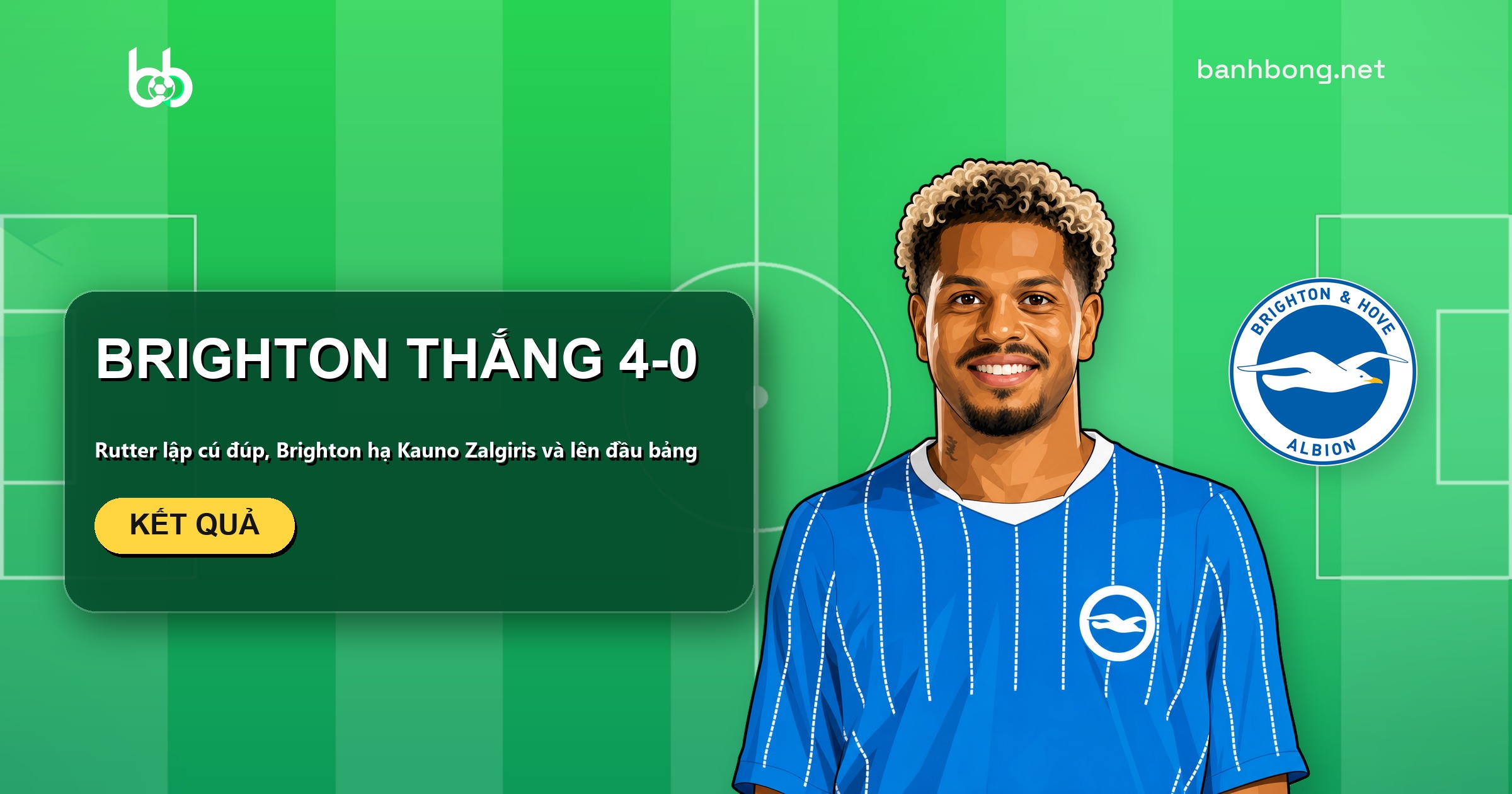 Brighton thắng Kauno Zalgiris 4-0, Rutter lập cú đúp và lên đầu bảng Conference League