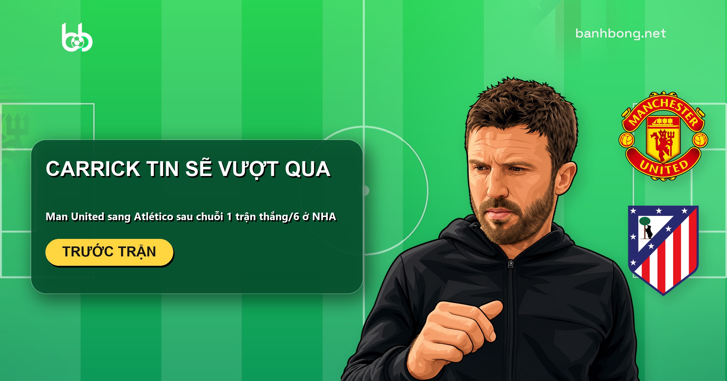 Carrick tin Man United sẽ vượt qua giai đoạn khó trước chuyến sang Atlético