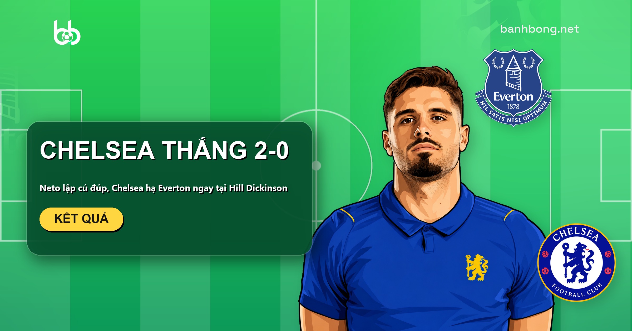 Chelsea thắng Everton 2-0 nhờ cú đúp của Neto, thủ môn Martínez phải nhập viện kiểm tra