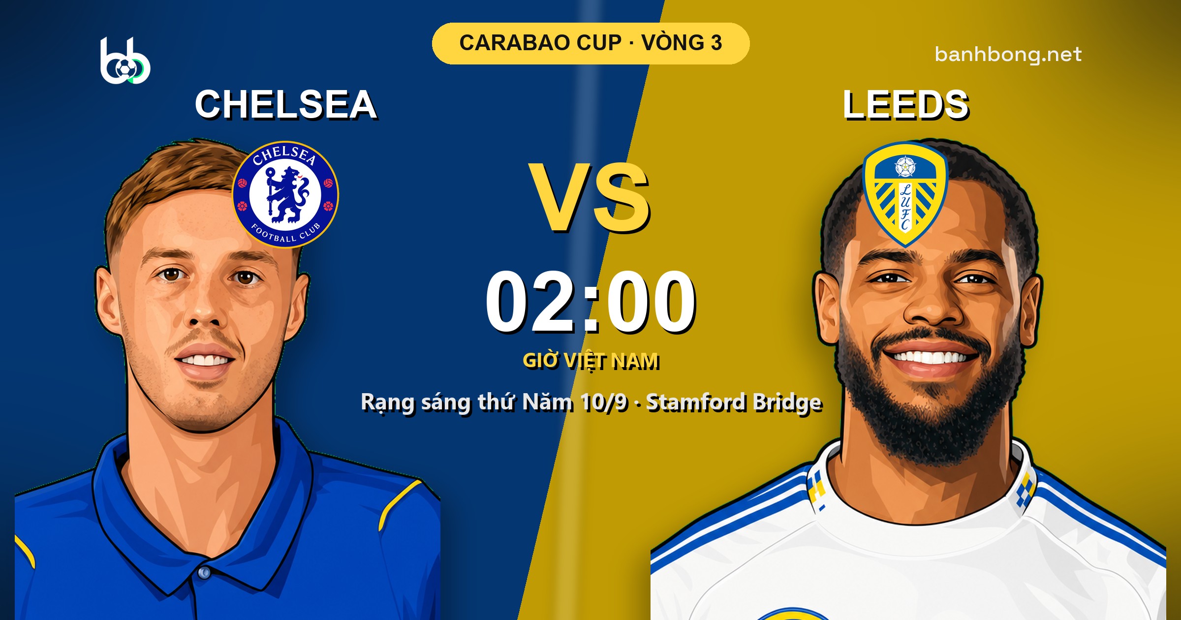 Chelsea vs Leeds mấy giờ? Cúp Liên đoàn Anh vòng 3 và kênh trực tiếp