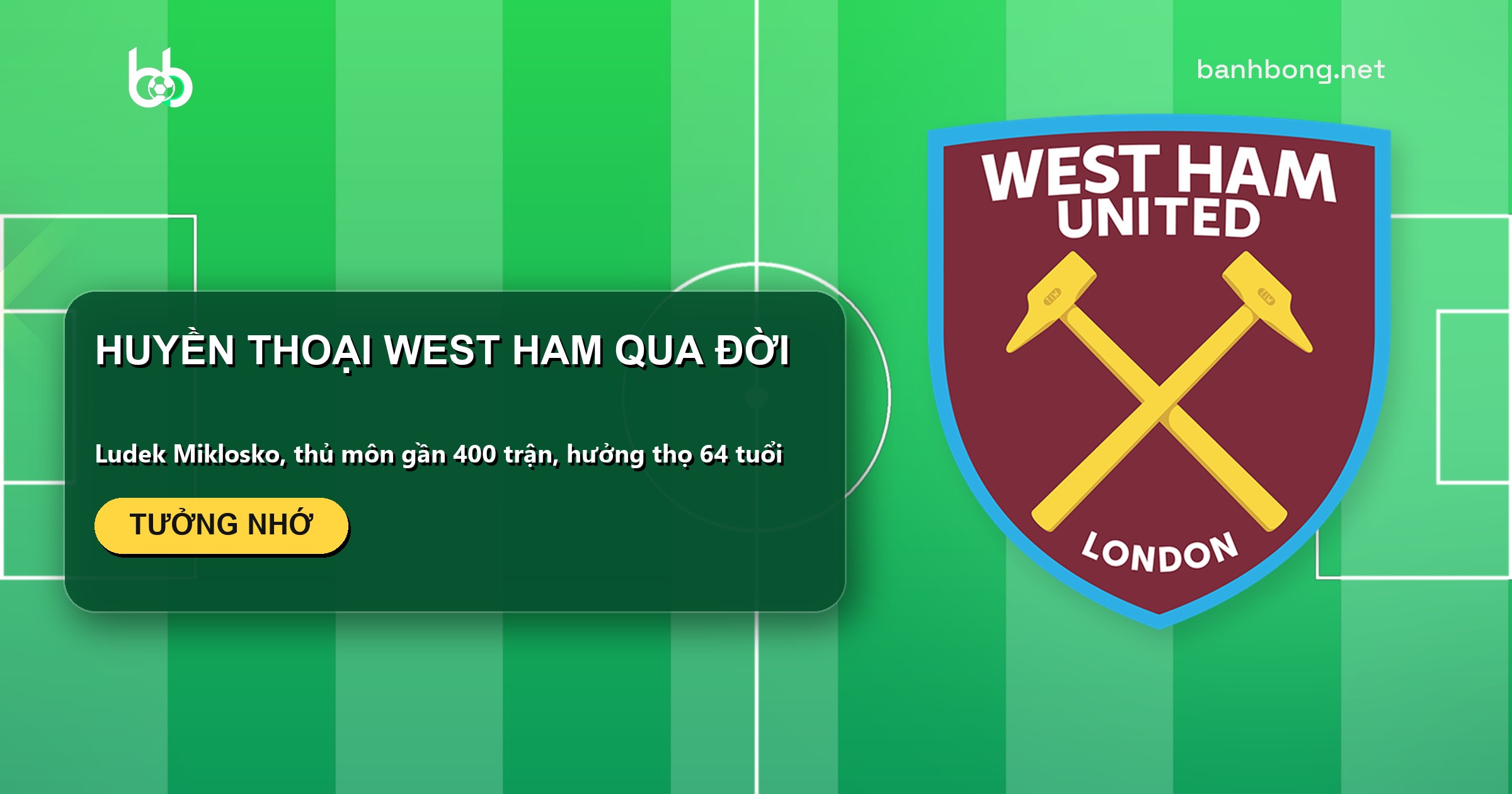 Huyền thoại West Ham Ludek Miklosko qua đời ở tuổi 64