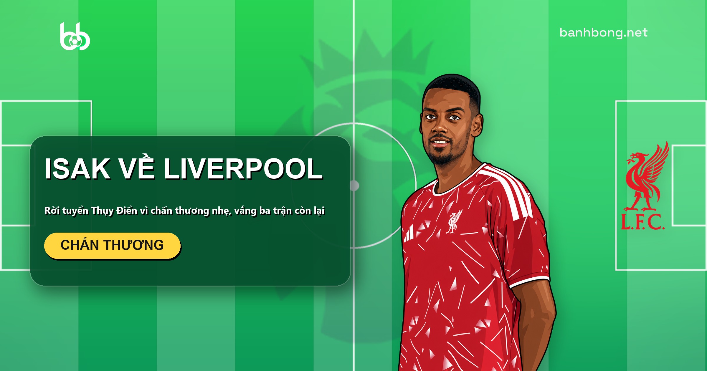 Isak rời tuyển Thụy Điển về Liverpool vì chấn thương nhẹ