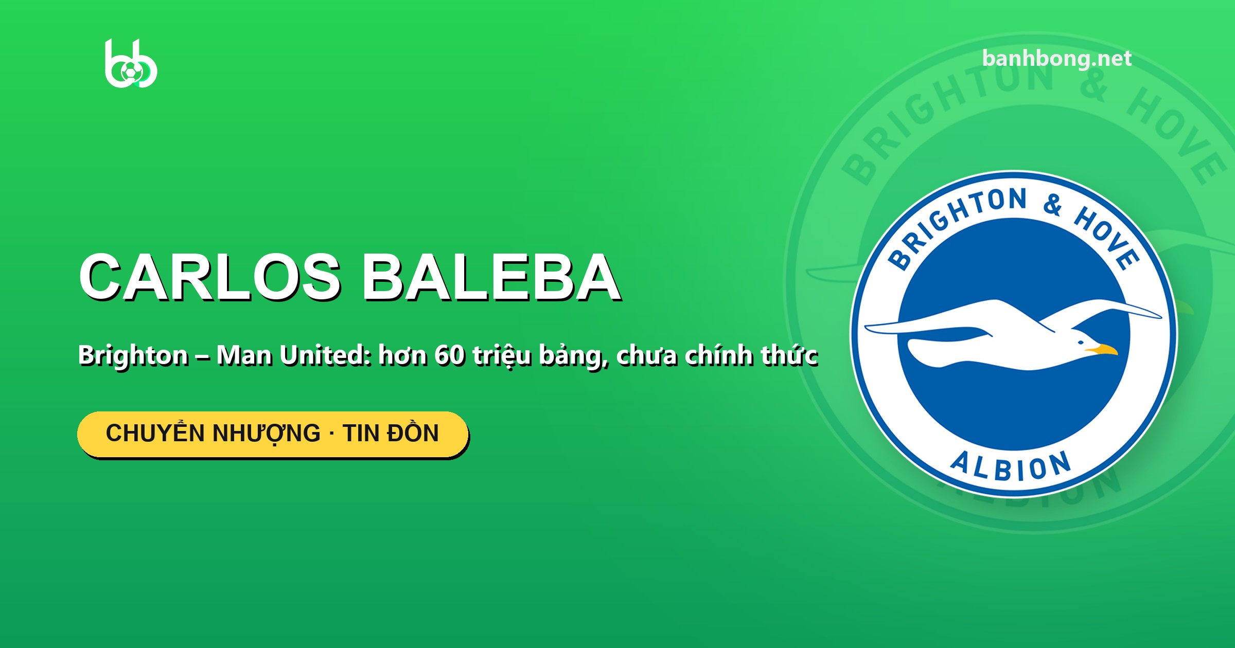 Man United tiến sát thoả thuận hơn 60 triệu bảng với Brighton cho Carlos Baleba