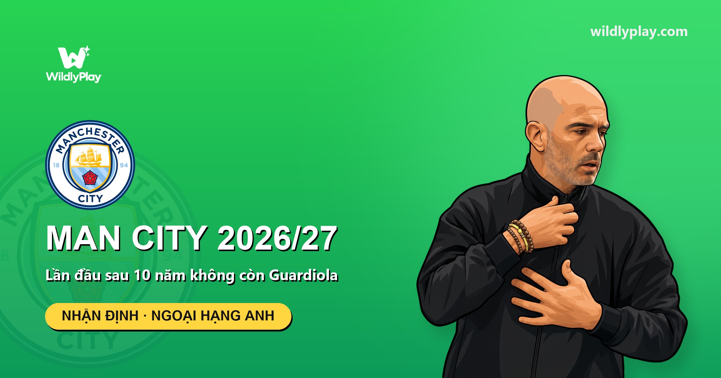 Nhận định Man City 2026/27: hậu Guardiola, thời Maresca