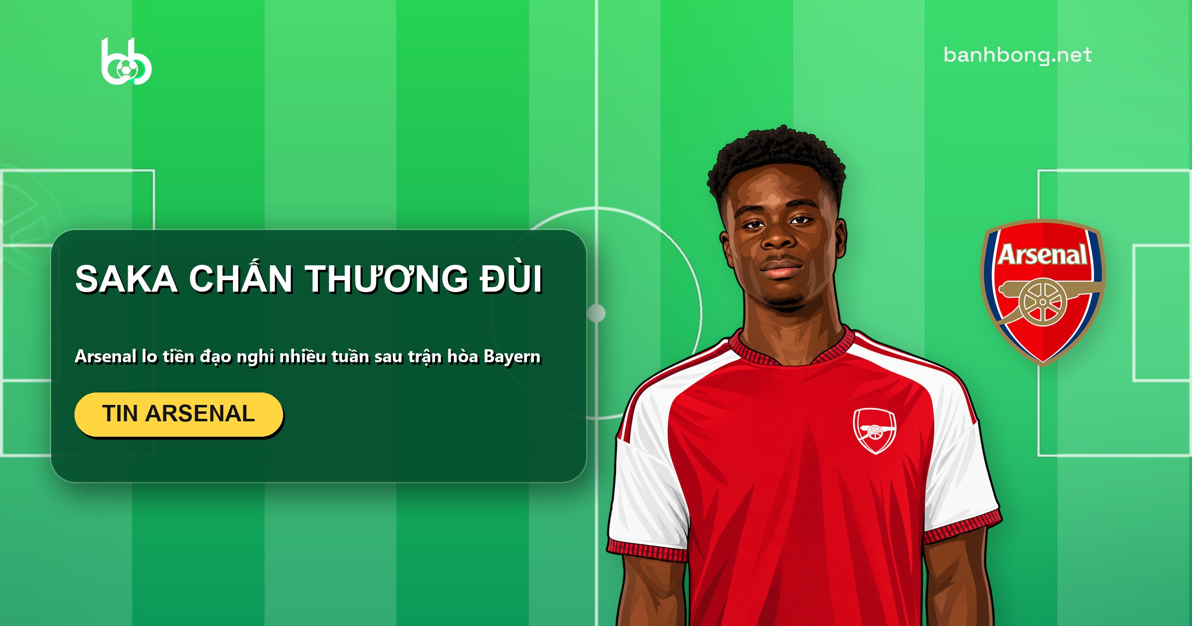 Saka chấn thương đùi, Arsenal lo vắng nhiều tuần sau trận hòa Bayern