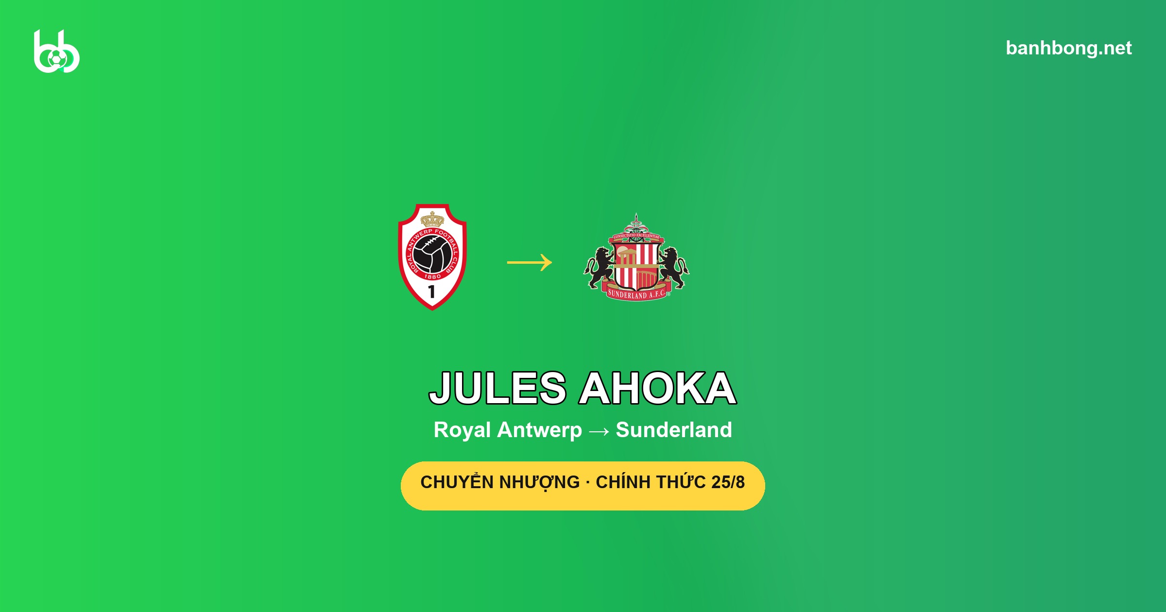 CHÍNH THỨC: Sunderland ký tiền vệ Jules Ahoka từ Royal Antwerp