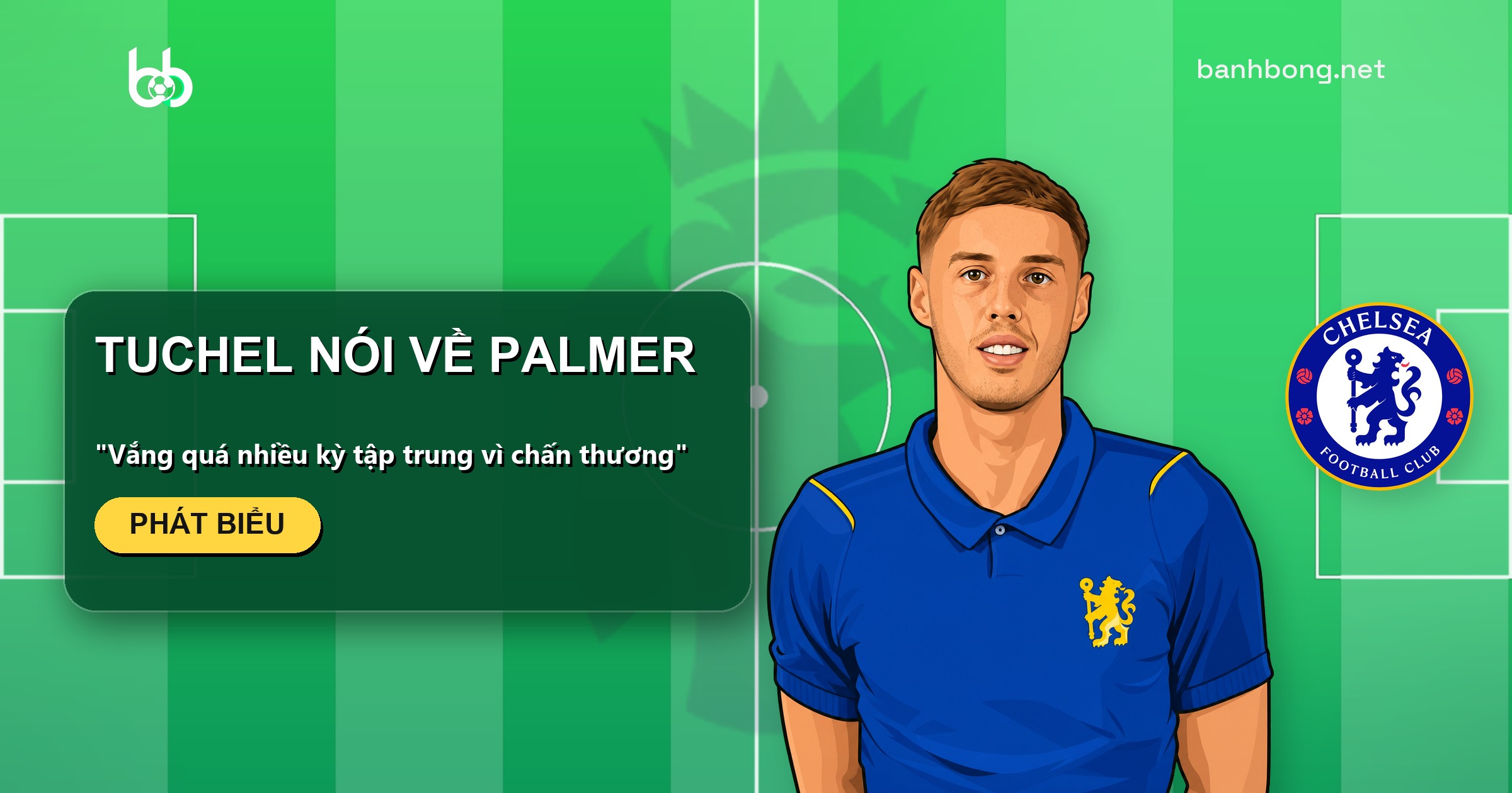 Tuchel về Palmer: "Vắng quá nhiều kỳ tập trung vì chấn thương"